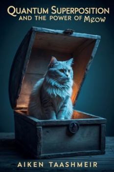 Paperback Quantum Superposition: The Power of Meow Book