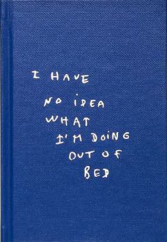 Hardcover Thomas Lelu I Have No Idea What I Am Doing Out Of My Bed /anglais Book