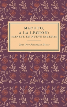 Macuto, a la Legión: Sainete en nueve escenas (Spanish Edition)