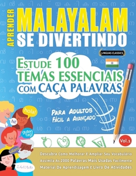 Aprender Malayalam Se Divertindo! - Para Adultos: Fácil a Avançado - Estude 100 Temas Essenciais Com Caça Palavras - Vol.1 (Spanish Edition)