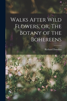 Paperback Walks After Wild Flowers, or, The Botany of the Bohereens Book