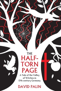 Paperback The Half-Torn Page: a tale of the Valley of Witches in 17th century Germany Book