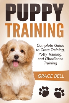 Paperback Puppy Training: Complete Guide to Crate Training, Potty Training, and Obedience Training Book