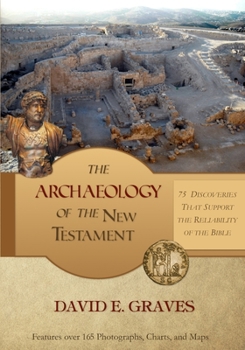 Paperback The Archaeology of the New Testament: 75 Discoveries That Support the Reliability of the Bible Book