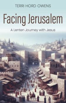 Paperback Facing Jerusalem: A Lenten Journey with Jesus Book