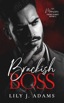 Paperback Brackish Boss: A Mafia Romance (The Mancini Crime Family Series Book 2) Book