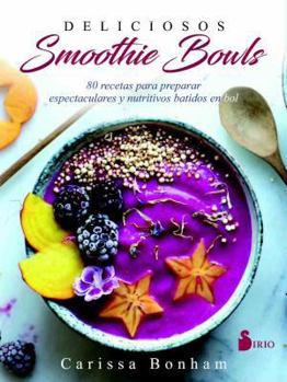 Paperback Deliciosos Smoothie Bowls [Spanish] Book