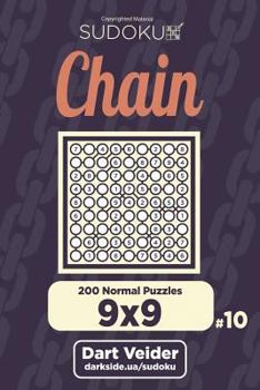 Paperback Chain Sudoku - 200 Normal Puzzles 9x9 (Volume 10) Book