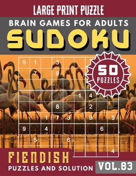 Fiendish Sudoku Large Print: Sudoku Expert Puzzles for Adults | Full Page Hard Sudoku Maths Book to Challenge Your Brain | Sudoku in Very Large Print ... Brain Games Puzzles Book Large Print Vol.83)