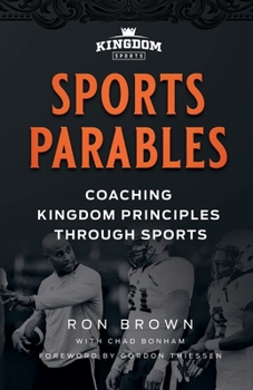 Paperback Sports Parables: Coaching Kingdom Principles Through Sports Book