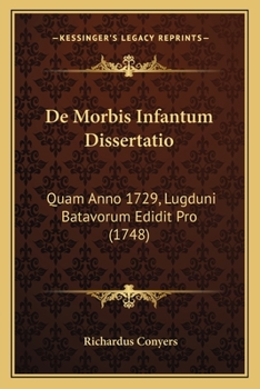 Paperback De Morbis Infantum Dissertatio: Quam Anno 1729, Lugduni Batavorum Edidit Pro (1748) [Latin] Book