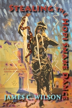 Paperback Stealing the Hopi Snake Dance: A Fernando Lopez Santa Fe Mystery Book