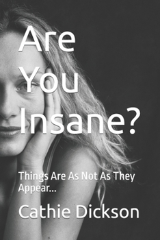 Paperback Are You Insane?: Things Are As Not As They Appear... Book