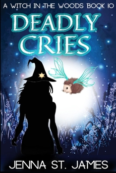 Deadly Cries: A Paranormal Cozy Mystery - Book #10 of the Witch in the Woods