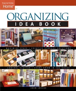 Organizing Idea Book (Tauton's Idea Book Series) - Book  of the Taunton's Idea Books
