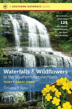 Paperback Waterfalls and Wildflowers in the Southern Appalachians: Thirty Great Hikes Book