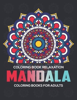 Paperback Coloring Book Relaxation: Mandala Coloring Books For Adults: Stress Relieving Mandala Designs Book