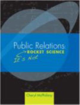Paperback Public Relations: It's Not Rocket Science Book