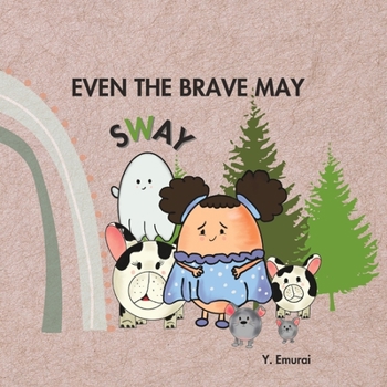 Paperback Even the Brave May Sway: Egglizabeth's Fears Book