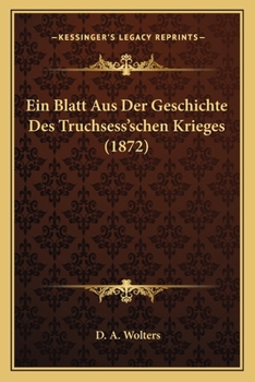 Paperback Ein Blatt Aus Der Geschichte Des Truchsess'schen Krieges (1872) [German] Book