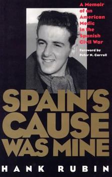 Paperback Spain's Cause Was Mine: A Memoir of an American Medic in the Spanish War Book