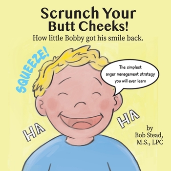 Paperback Scrunch Your Butt Cheeks: How Little Bobby Found His Smile Book