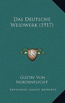 Paperback Das Deutsche Weidwerk (1917) [German] Book