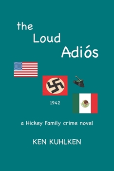 The Loud Adios - Book #4 of the Hickey Family Mystery