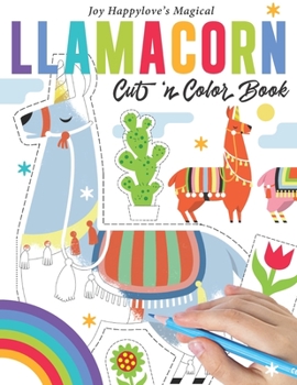 Magical Llamacorn Cut 'n Color Book: Color in the Llamacorn's with own unique style