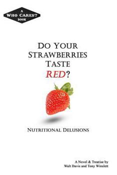 Paperback Do Your Strawberries Taste Red?: Nutritional Delusions Book