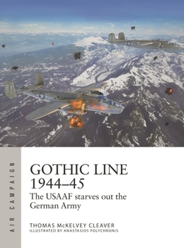 Paperback Gothic Line 1944-45: The Usaaf Starves Out the German Army Book