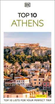 Paperback DK Top 10 Athens: Top 10 Lists for Your Perfect Trip, Plus an All-Weather Folded Map Book