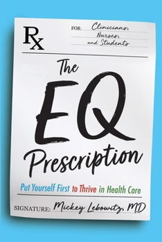 Paperback The EQ Prescription: Put Yourself First to Thrive in Health Care Book