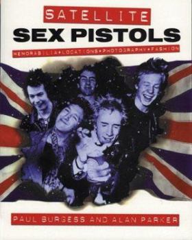Paperback Satellite: Sex Pistols (Memorabilia: Locations: Photography: Fashion) Book