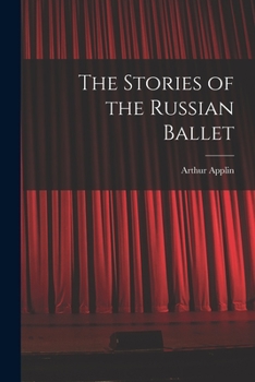 Paperback The Stories of the Russian Ballet Book