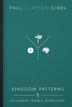 Paperback Kingdom Patterns: Discover God's Direction Book