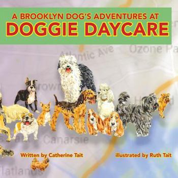 Paperback A Brooklyn Dog's Adventures at Doggie Daycare Book
