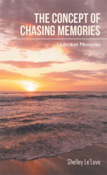 Paperback The Concept of Chasing Memories: Unbroken Memories Book