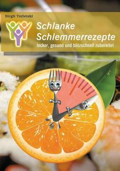 Paperback Schlanke Schlemmerrezepte: lecker, gesund und blitzschnell zubereitet [German] Book