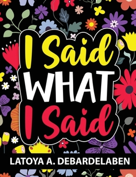 Paperback I said WHAT I said Book