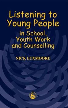 Paperback Listening to Young People in School, Youth Work and Counselling Book