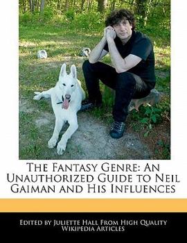 Paperback The Fantasy Genre: An Unauthorized Guide to Neil Gaiman and His Influences Book