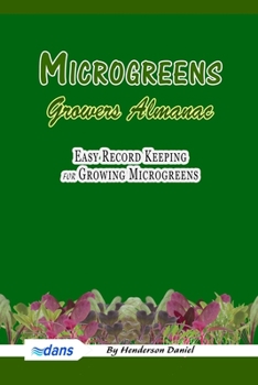 Paperback Microgreens Growers Almanac: Easy record keeping for growing Microgreens Green with Green Cover Book