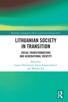 Lithuanian Society in Transition: Social Transformations and Generational Identity (Routledge Studies in the History of Russia and Eastern Europe)