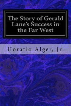 Paperback The Story of Gerald Lane's Success in the Far West Book