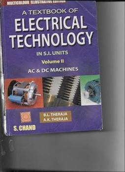 Paperback A Textbook of Electrical Technology in S.I Units, Vol. 2: AC and DC Machines Book