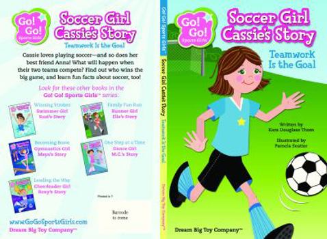 Paperback Soccer Girl Cassie's Story: Teamwork Is the Goal Book