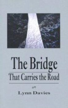 Paperback The Bridge That Carries the Road Book