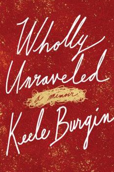 Paperback Wholly Unraveled: A Memoir Book