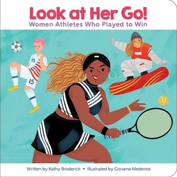 Encyclopedia Britannica - Look at Her Go: Women Athletes Who Play to Win - Board Book